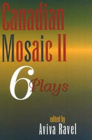 Canadian Mosaic II: 6 Plays (No. 2)