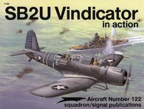 SB2U Vindicator in Action (Aircraft in Action, Bk 122