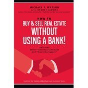 How to Buy and Sell Real Estate Without Using a Bank