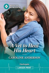A Vet to Heal His Heart (Harlequin Medical, No 1435) (Larger Print)