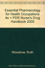 Essential Pharmacology For Health Occupations (4th Ed.) And Pdr Nurse's Drug Handbook 2005