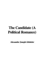 The Candidate (A Political Romance)