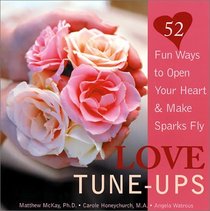 Love Tune-Ups: 52 Fun Ways to Open Your Heart and Make Sparks Fly