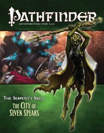 Pathfinder Adventure Path: The Serpent's Skull Part 3 - The City of Seven Spears