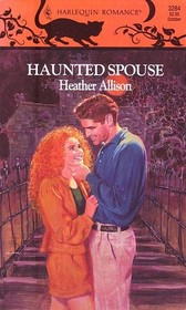 Haunted Spouse (Harlequin Romance, No 3284)