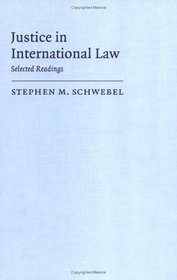 Justice in International Law : Selected Writings