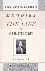 Memoirs of the Life of Sir Walter Scott, Bart: Volume 2