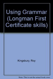 Using Grammar (Longman First Certificate skills)