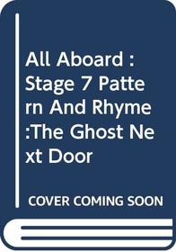 All Aboard: Stage 7: Pattern and Rhyme: the Ghost Next Door