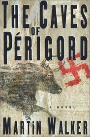 The Caves of Perigord : A Novel