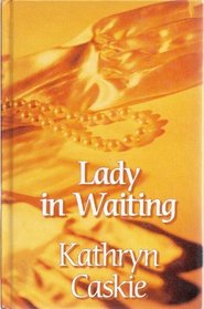 Lady In Waiting (Thorndike Press Large Print Core Series)
