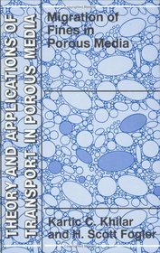 Migration of Fines in Porous Media (Theory and Applications of Transport in Porous Media)