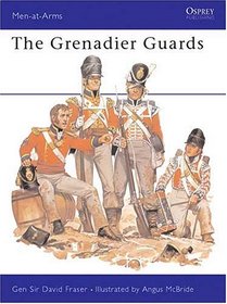 The Grenadier Guards (Men at Arms Series, 73)