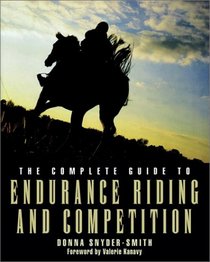 The Complete Guide to Endurance Riding and Competition (Howell Reference Books)