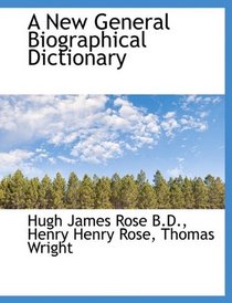 A New General Biographical Dictionary