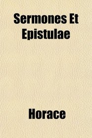 Sermones Et Epistulae