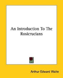 An Introduction To The Rosicrucians
