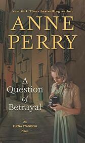 A Question of Betrayal (Elena Standish, Bk 2) (Large Print)