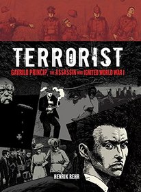 Terrorist: Gavrilo Princip, the Assassin Who Ignited World War I (Fiction - Young Adult)