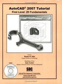 AutoCAD 2007 Tutorial, First Level: 2D Fundamentals