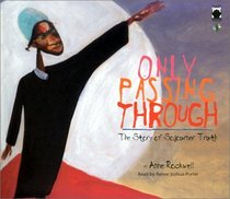 Only Passing Through: The Story of Sojourner Truth