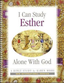 I Can Study Esther Alone With God - New International Version (Alone With God Bible Studies)