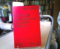 Die Zukunft des Kapitalismus ; Tod und Fortleben ; Zum Phanomen des Tragischen (Uni-Taschenbucher ; 871) (German Edition)