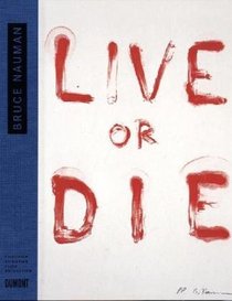 Bruce Nauman: Live or Die (Collector's Choice)