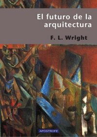 El Futuro de la Arquitectura (Spanish Edition)