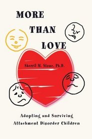 More Than Love: Adopting and Surviving Attachment Disorder Children