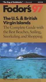 The U.S. and British Virgin Islands '97: The Complete Guide with the Best Beaches, Sailing, Snorkeling and Shopping (Annual)