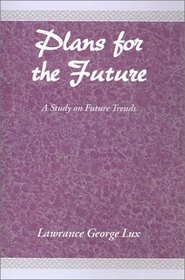 Plans for the Future: A Study on Future Trends