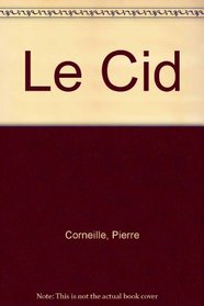 Le Cid: A Translation in Rhymed Couplets