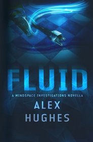 Fluid (Mindspace Investigations, Bk 4.5)
