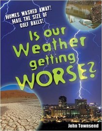 Is Our Weather Getting Worse?: Age 8-9, Above Average Readers (White Wolves Non Fiction)