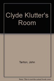Clyde Klutter's Room