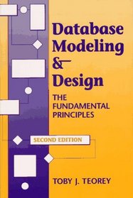 Database Modeling & Design: The Fundamental Principles (Morgan Kaufmann Series in Data Management Systems)