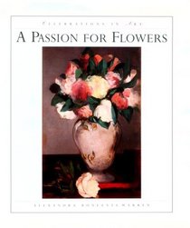 A Passion for Flowers (Celebrations in Art)