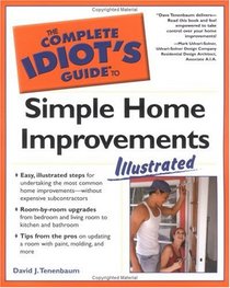 The Complete Idiot's Guide to Simple Home Improvements, Illustrated