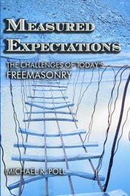 Measured Expectations: The Challenges of Today's Freemasonry