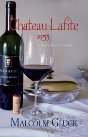 Chateau Lafite 1953: and Other Stories