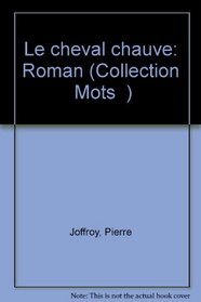Le cheval chauve: Roman (Collection 