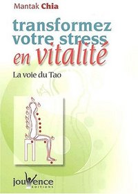Transformez votre stress en vitalit (nouvelle dition)