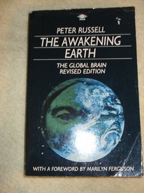 The Awakening Earth: The Global Brain (Arkana)