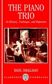 The Piano Trio: Its History, Technique, and Repertoire (Clarendon Paperbacks)