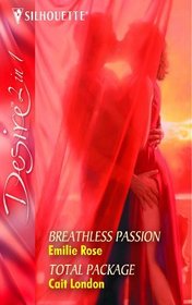 Breathless Passion: AND Total Package (Silhouette Desire)