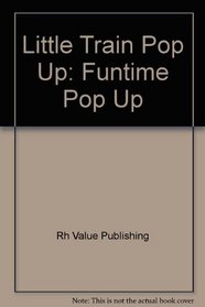 Little Train Pop Up: Funtime Pop Up (Fun Time Pop Up)