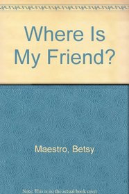 Where is my Friend?
