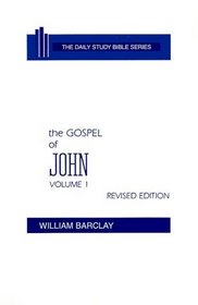 The Gospel of John, Vol 1 (Daily Study Bible, Revised Edition)