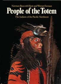 People of the Totem: The Indians of the Pacific Northwest (Echoes of the Ancient World)